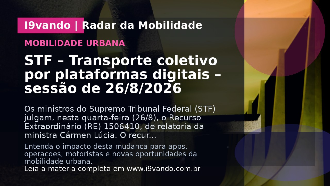 STF – Transporte coletivo por plataformas digitais – sessão de 26/8/2026