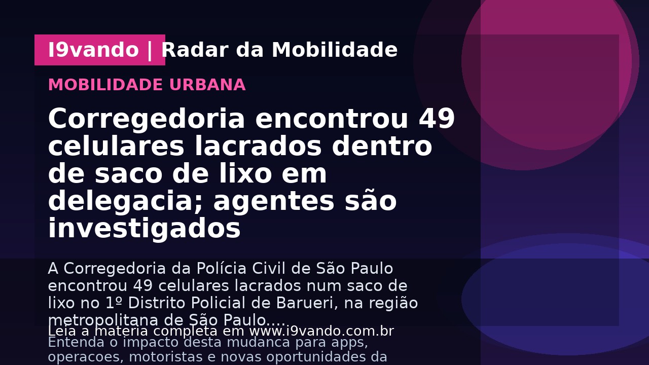 Corregedoria encontrou 49 celulares lacrados dentro de saco de lixo em delegacia; agentes são investigados