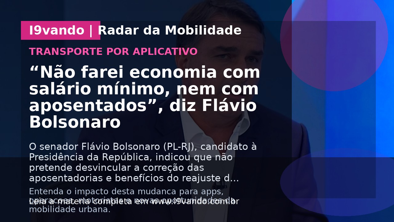 “Não farei economia com salário mínimo, nem com aposentados”, diz Flávio Bolsonaro