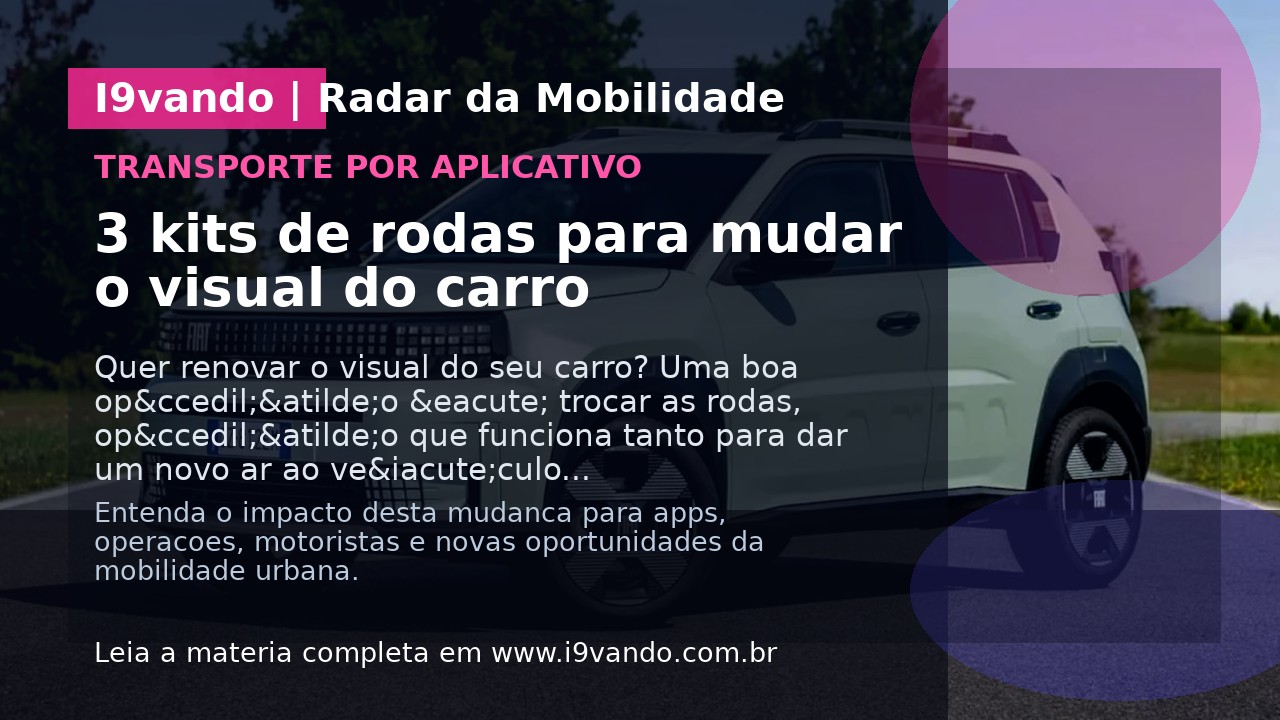 3 kits de rodas para mudar o visual do carro