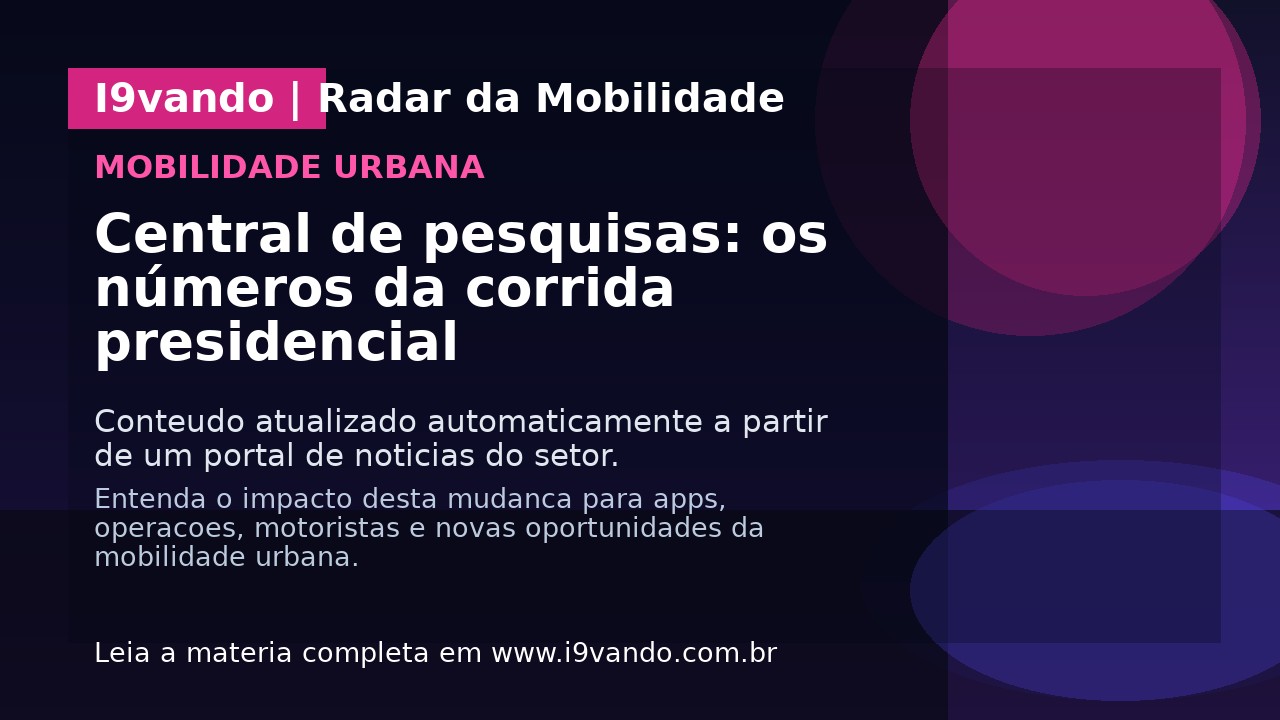 Central de pesquisas: os números da corrida presidencial