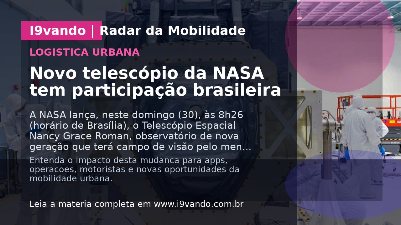 Novo telescópio da NASA tem participação brasileira