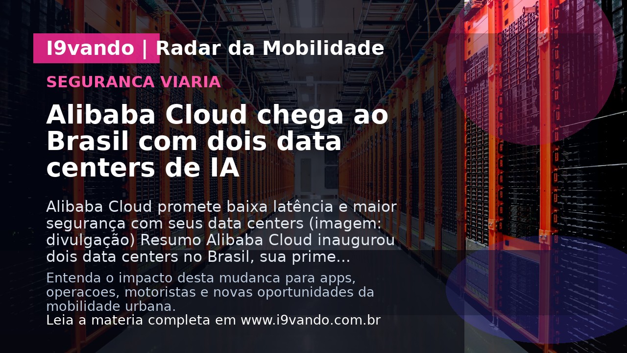 Alibaba Cloud chega ao Brasil com dois data centers de IA