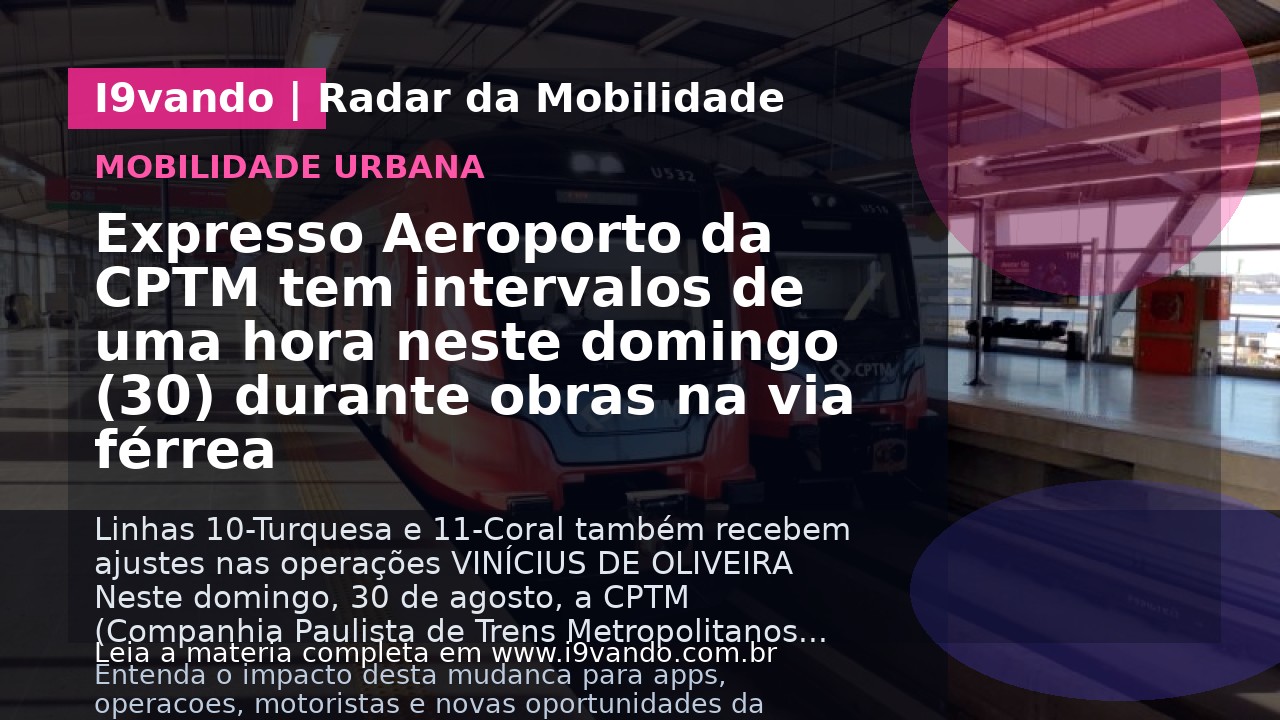 Expresso Aeroporto da CPTM tem intervalos de uma hora neste domingo (30) durante obras na via férrea