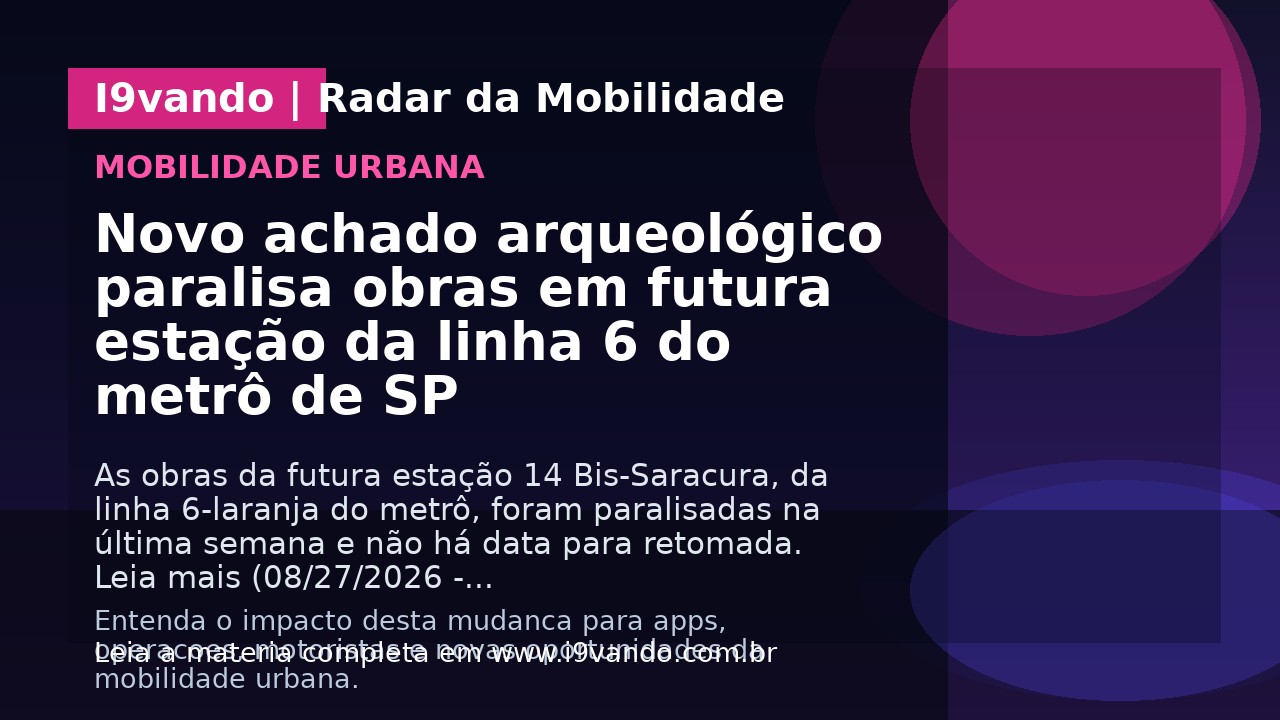 Novo achado arqueológico paralisa obras em futura estação da linha 6 do metrô de SP