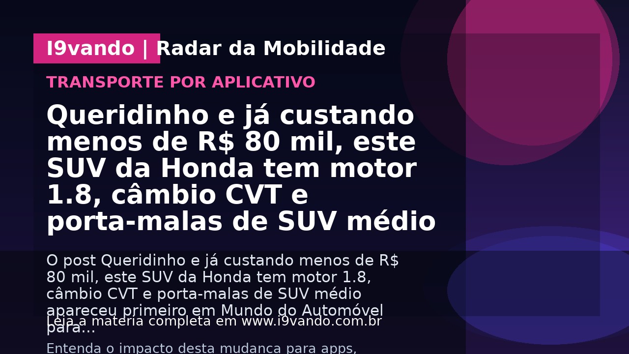 Queridinho e já custando menos de R$ 80 mil, este SUV da Honda tem motor 1.8, câmbio CVT e porta-malas de SUV médio
