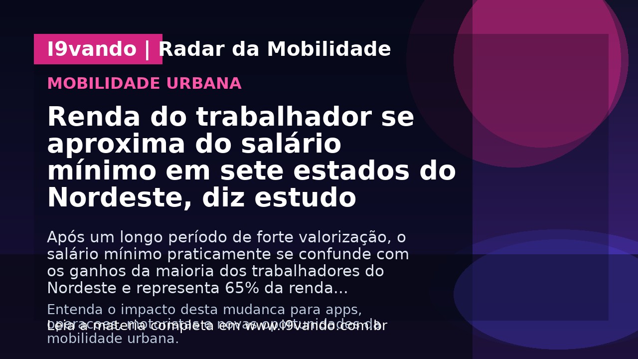 Renda do trabalhador se aproxima do salário mínimo em sete estados do Nordeste, diz estudo