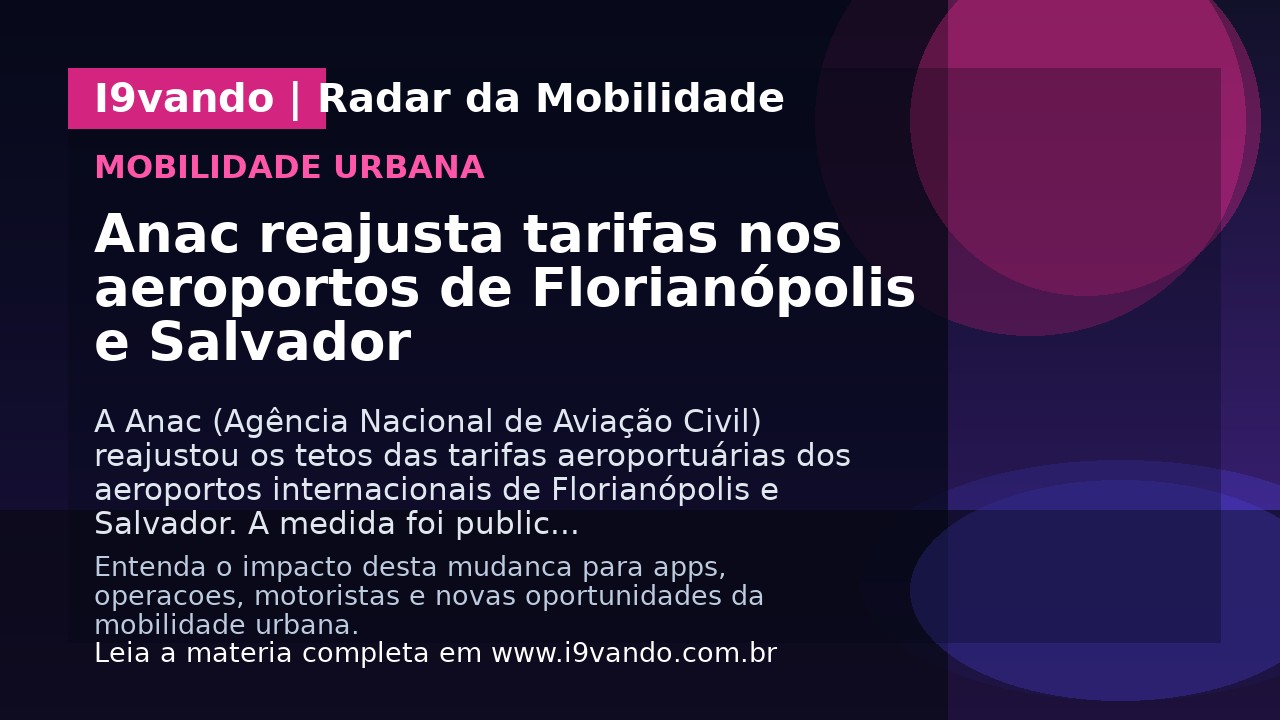 Anac reajusta tarifas nos aeroportos de Florianópolis e Salvador