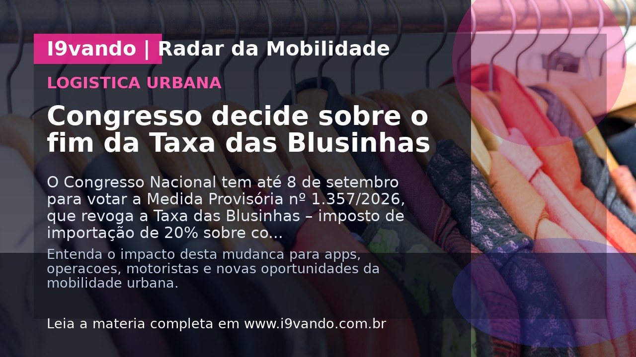Congresso decide sobre o fim da Taxa das Blusinhas