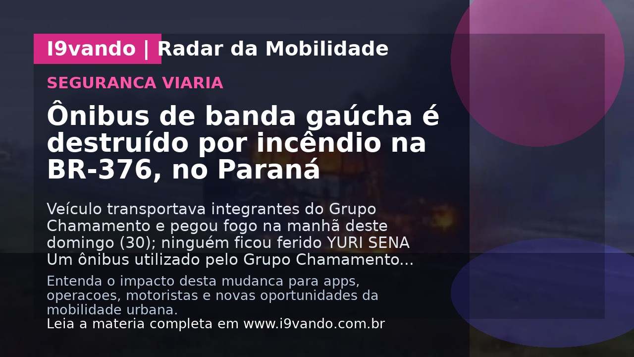 Ônibus de banda gaúcha é destruído por incêndio na BR-376, no Paraná