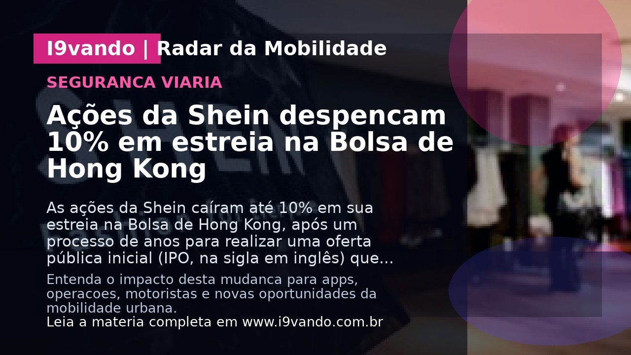 Ações da Shein despencam 10% em estreia na Bolsa de Hong Kong