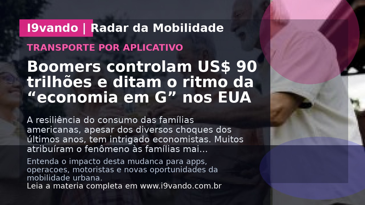 Boomers controlam US$ 90 trilhões e ditam o ritmo da “economia em G” nos EUA