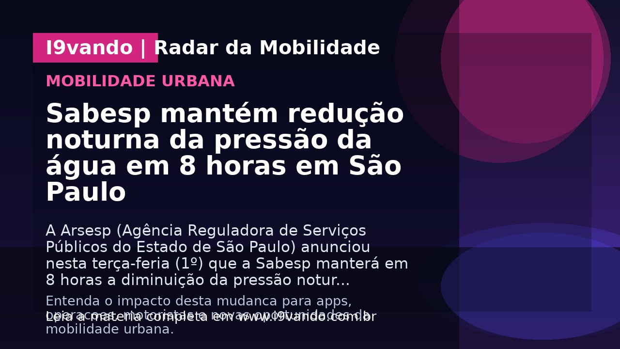 Sabesp mantém redução noturna da pressão da água em 8 horas em São Paulo