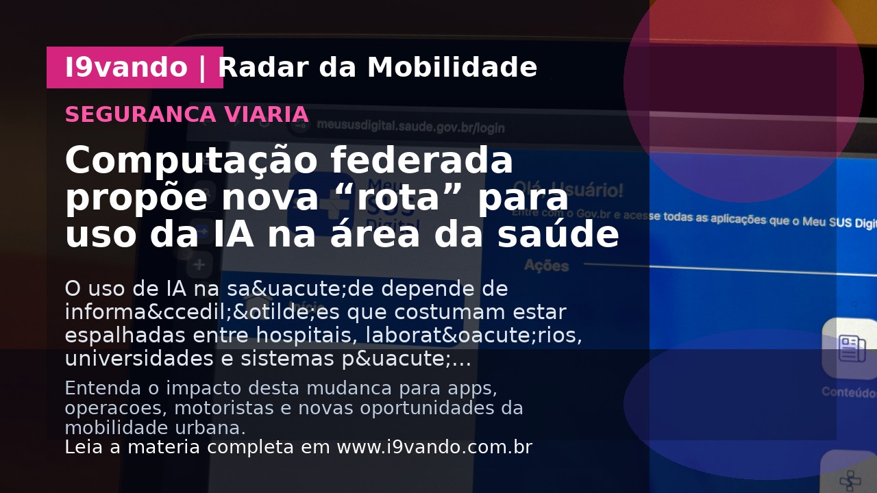 Computação federada propõe nova “rota” para uso da IA na área da saúde