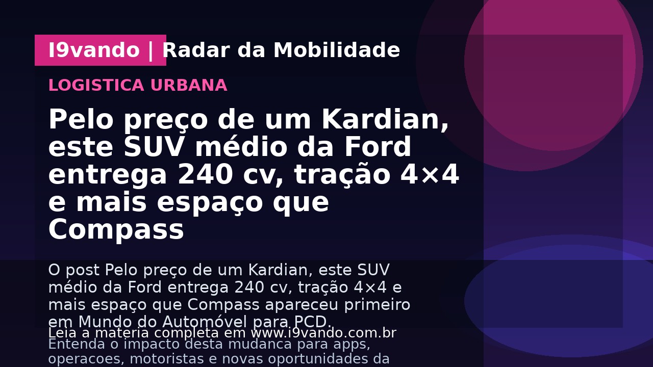 Pelo preço de um Kardian, este SUV médio da Ford entrega 240 cv, tração 4×4 e mais espaço que Compass