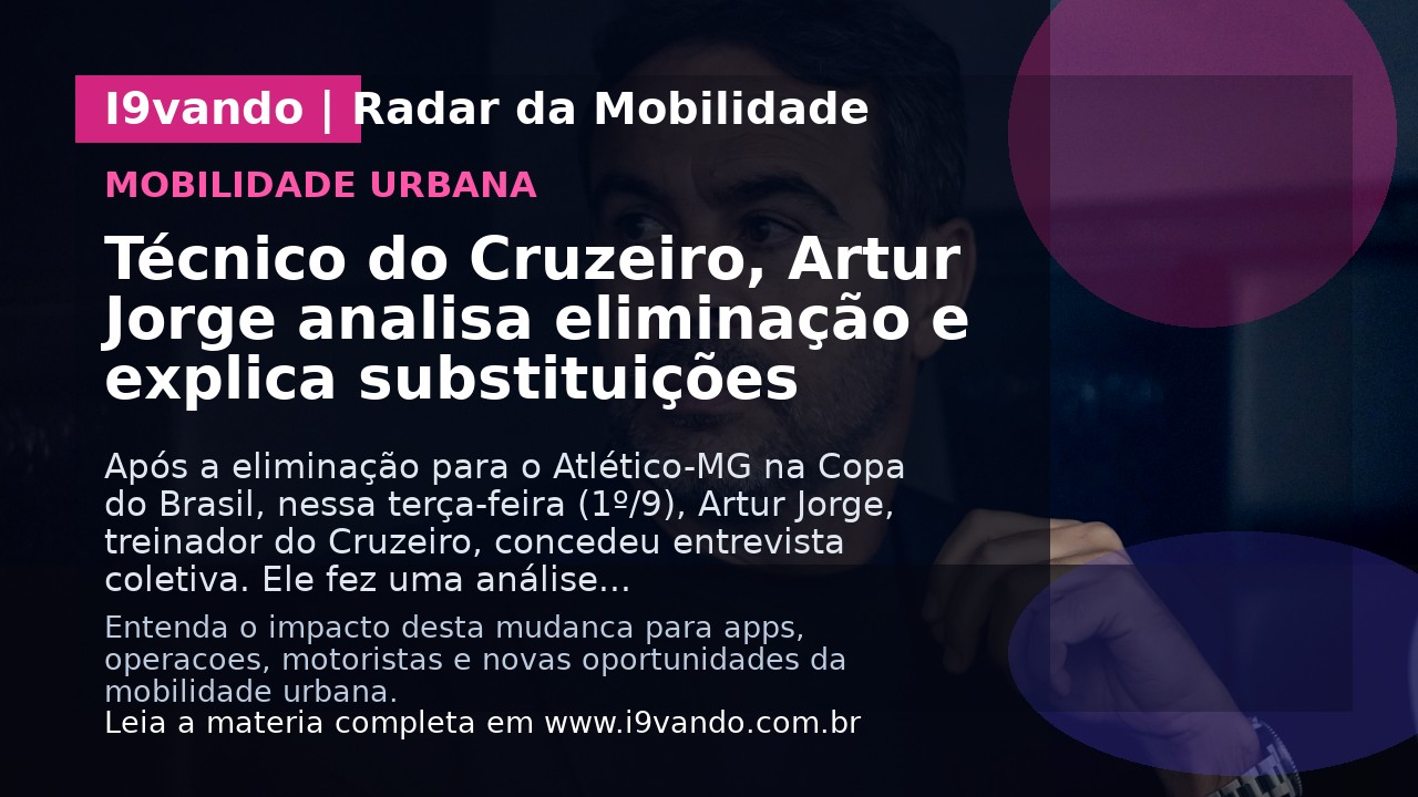 Técnico do Cruzeiro, Artur Jorge analisa eliminação e explica substituições