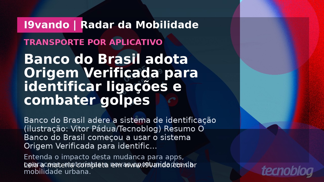 Banco do Brasil adota Origem Verificada para identificar ligações e combater golpes