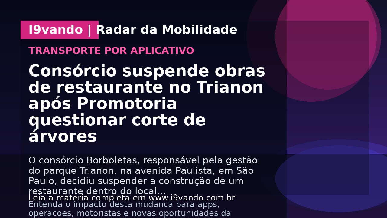 Consórcio suspende obras de restaurante no Trianon após Promotoria questionar corte de árvores