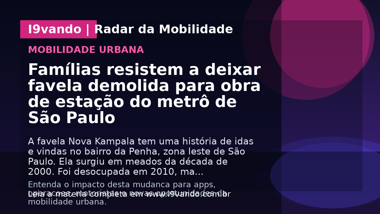 Famílias resistem a deixar favela demolida para obra de estação do metrô de São Paulo