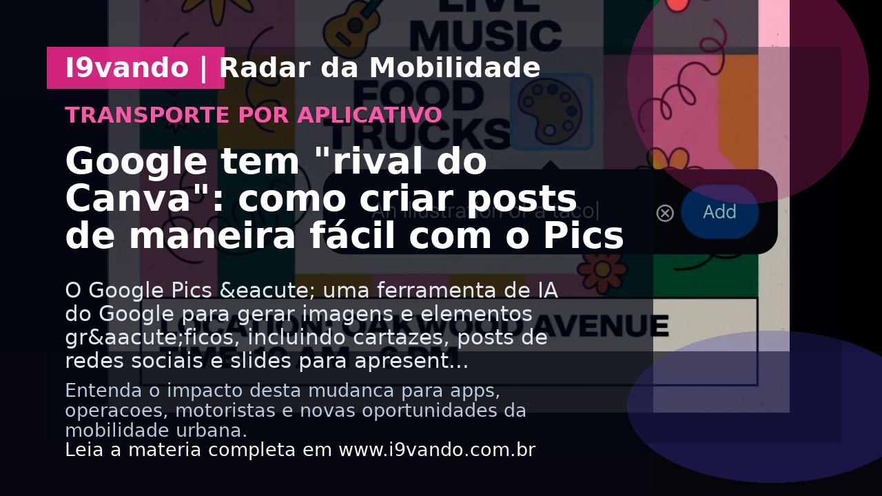 Google tem "rival do Canva": como criar posts de maneira fácil com o Pics