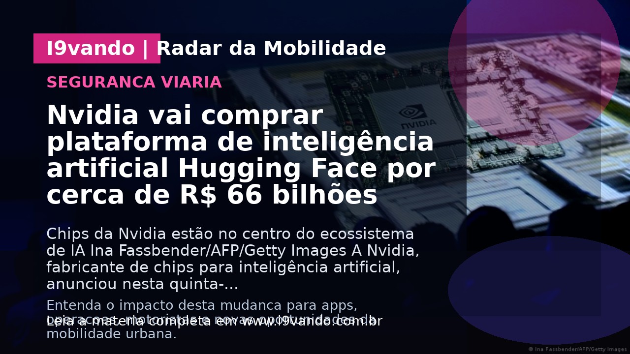 Nvidia vai comprar plataforma de inteligência artificial Hugging Face por cerca de R$ 66 bilhões