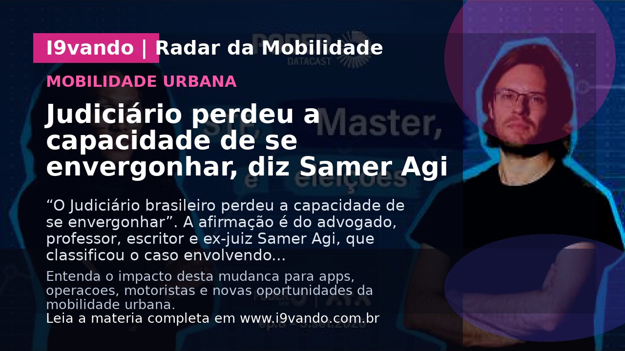 Judiciário perdeu a capacidade de se envergonhar, diz Samer Agi