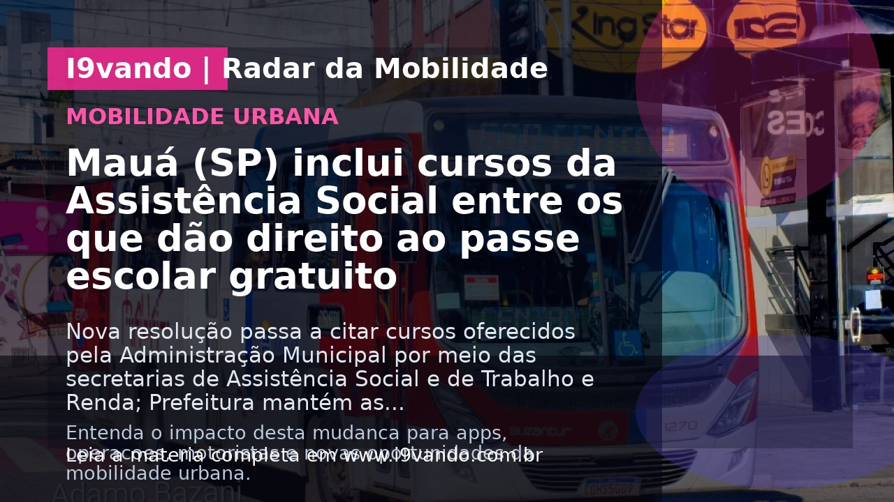 Mauá (SP) inclui cursos da Assistência Social entre os que dão direito ao passe escolar gratuito