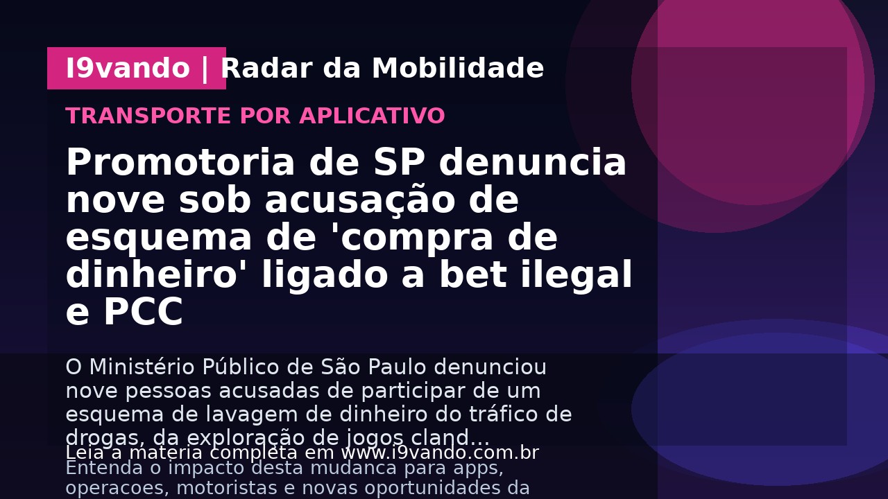 Promotoria de SP denuncia nove sob acusação de esquema de 'compra de dinheiro' ligado a bet ilegal e PCC