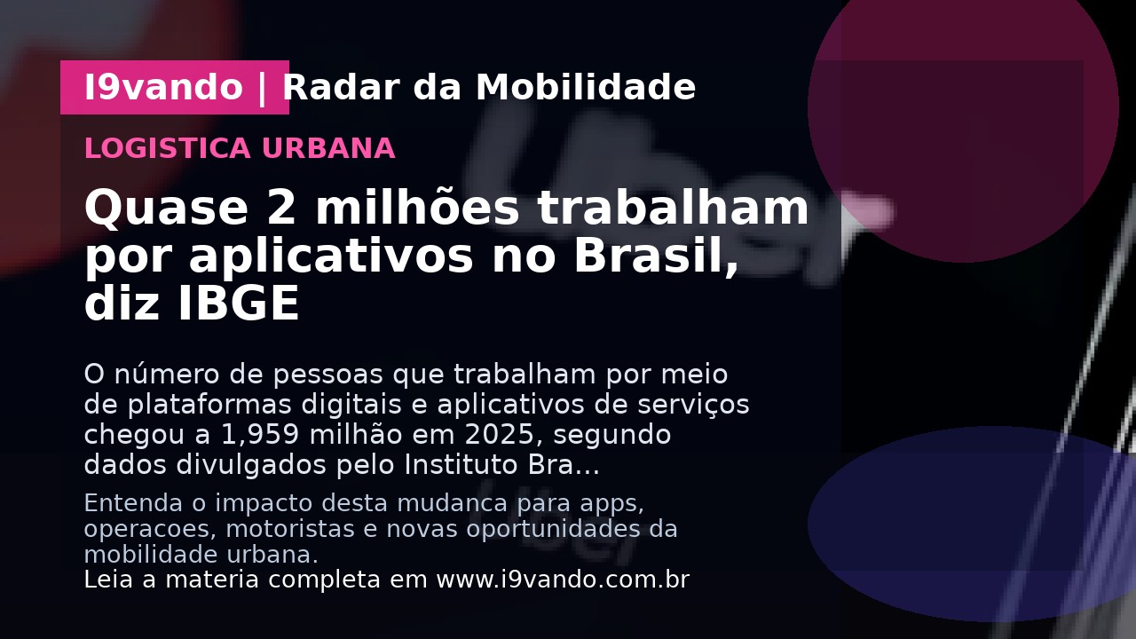 Quase 2 milhões trabalham por aplicativos no Brasil, diz IBGE
