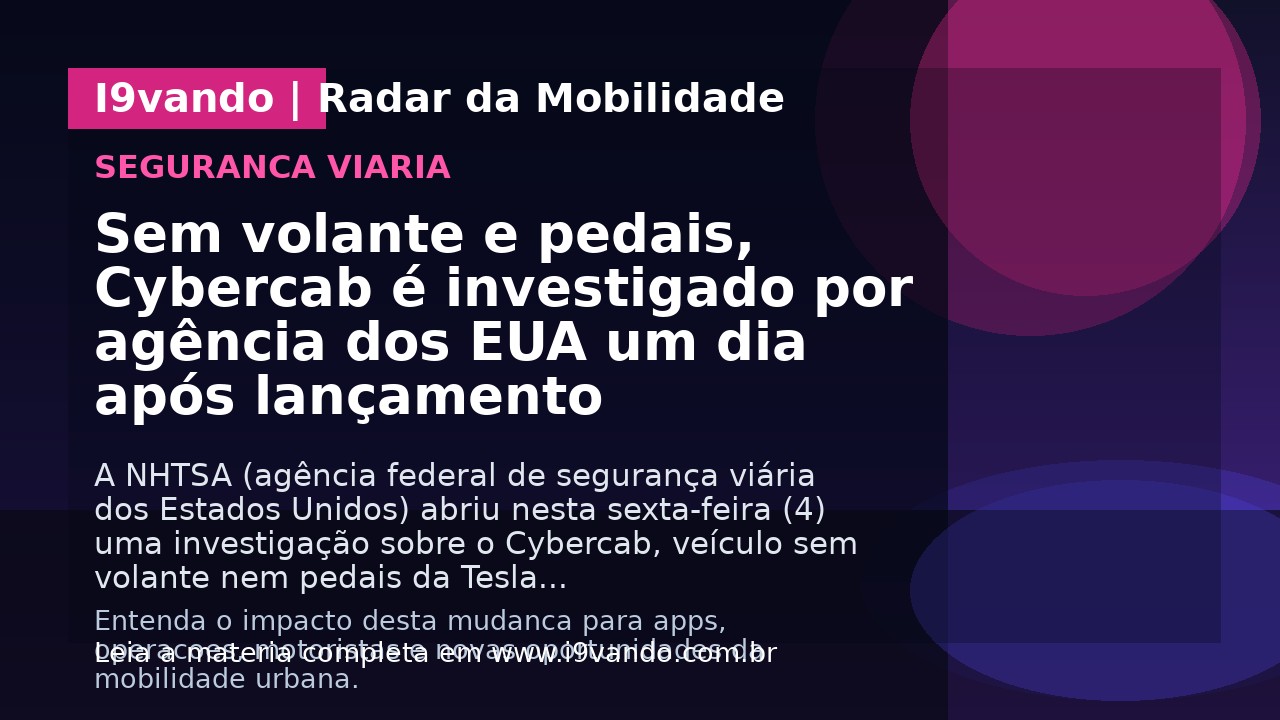 Sem volante e pedais, Cybercab é investigado por agência dos EUA um dia após lançamento