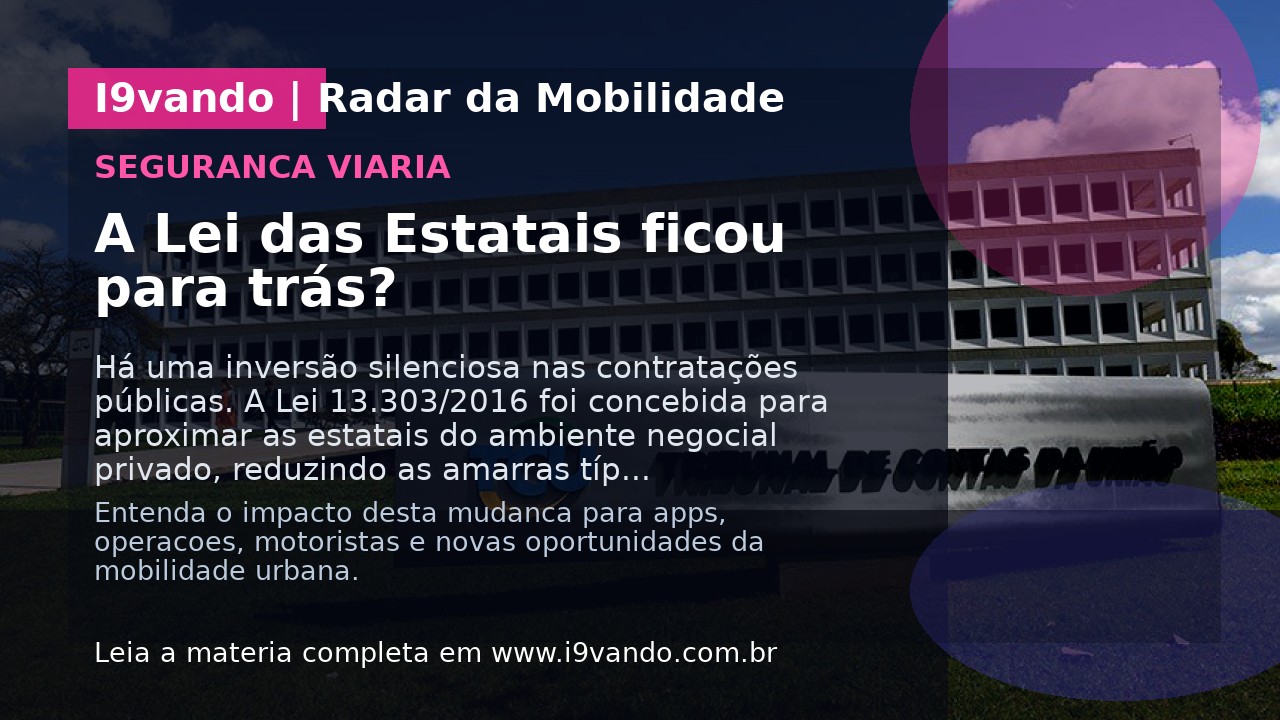 A Lei das Estatais ficou para trás?