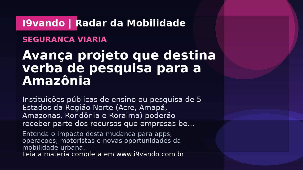 Avança projeto que destina verba de pesquisa para a Amazônia