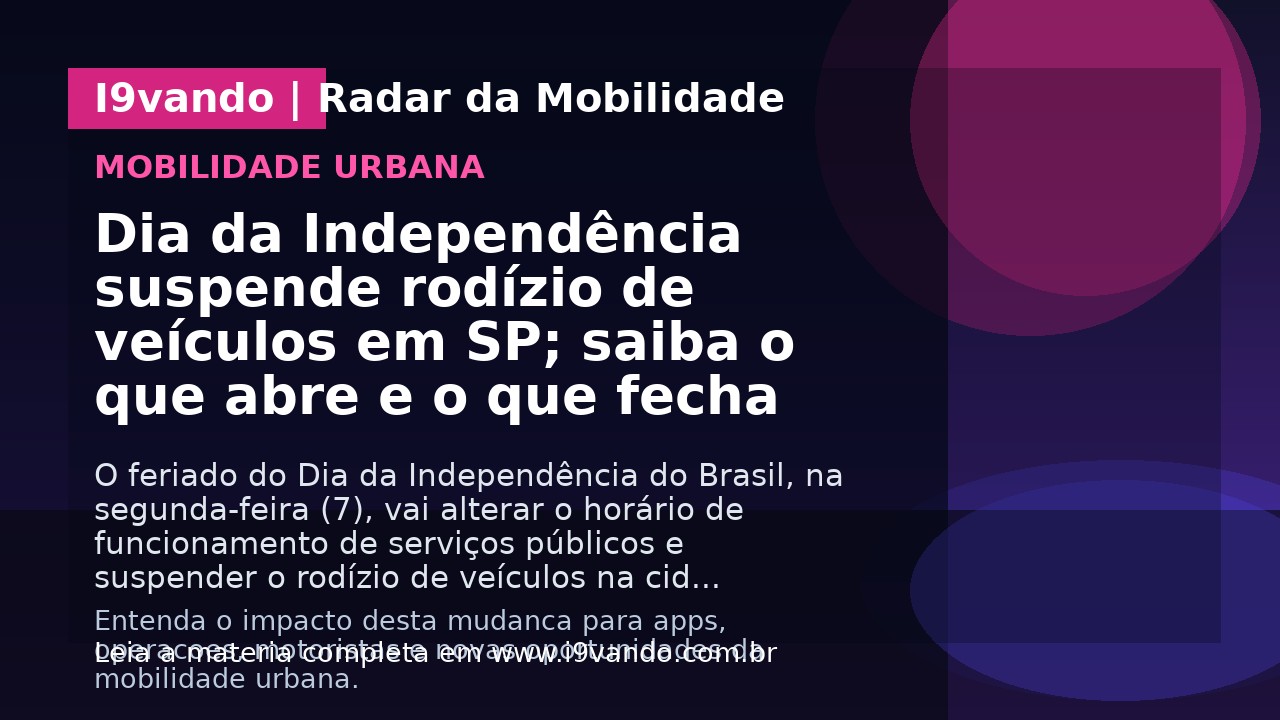 Dia da Independência suspende rodízio de veículos em SP; saiba o que abre e o que fecha