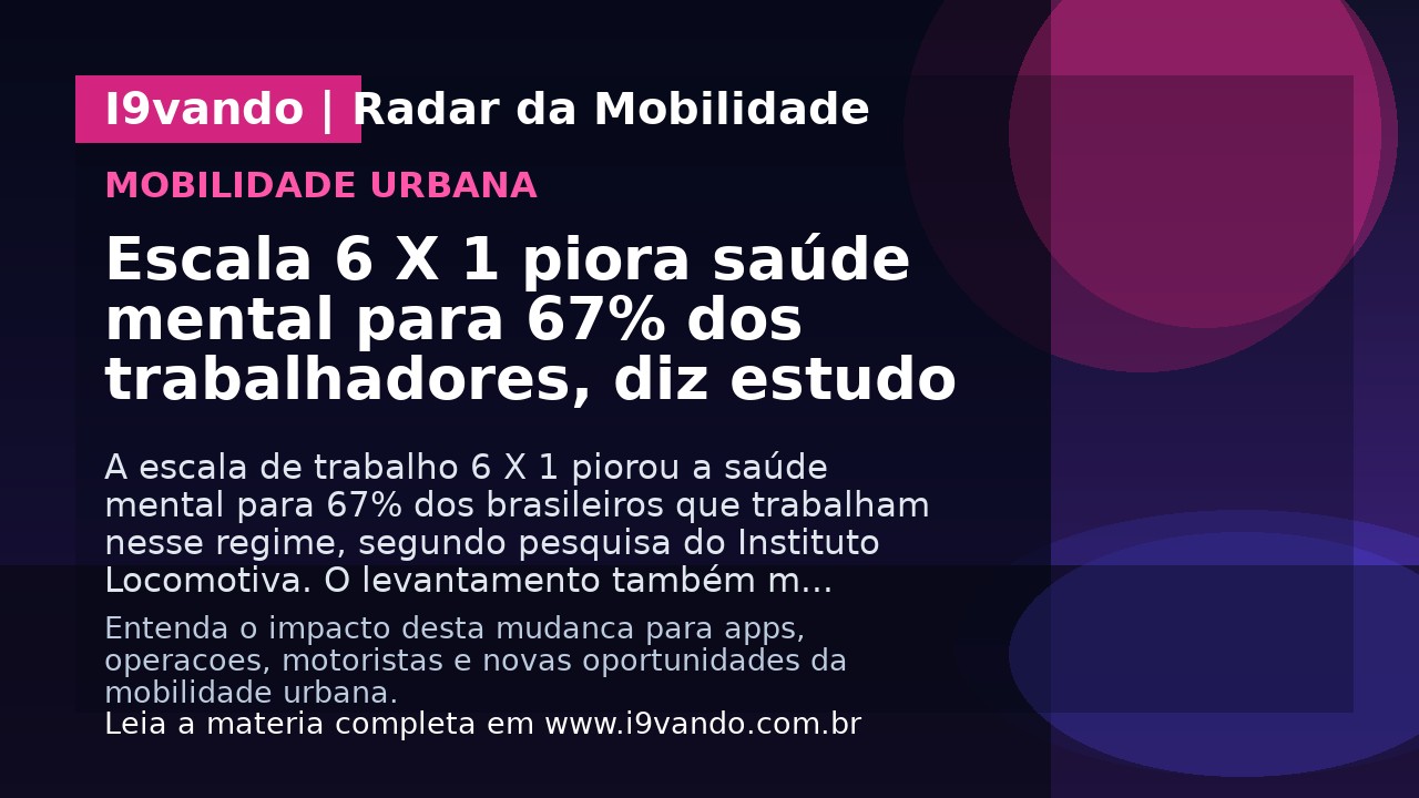 Escala 6 X 1 piora saúde mental para 67% dos trabalhadores, diz estudo