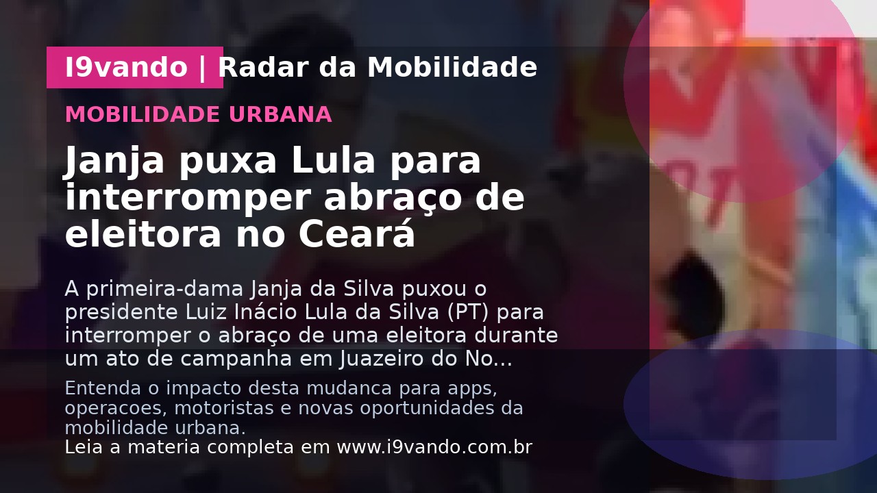 Janja puxa Lula para interromper abraço de eleitora no Ceará