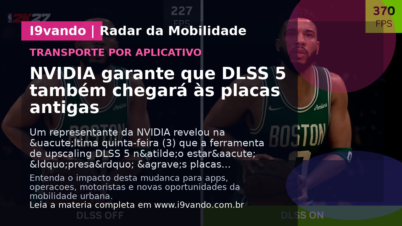 NVIDIA garante que DLSS 5 também chegará às placas antigas