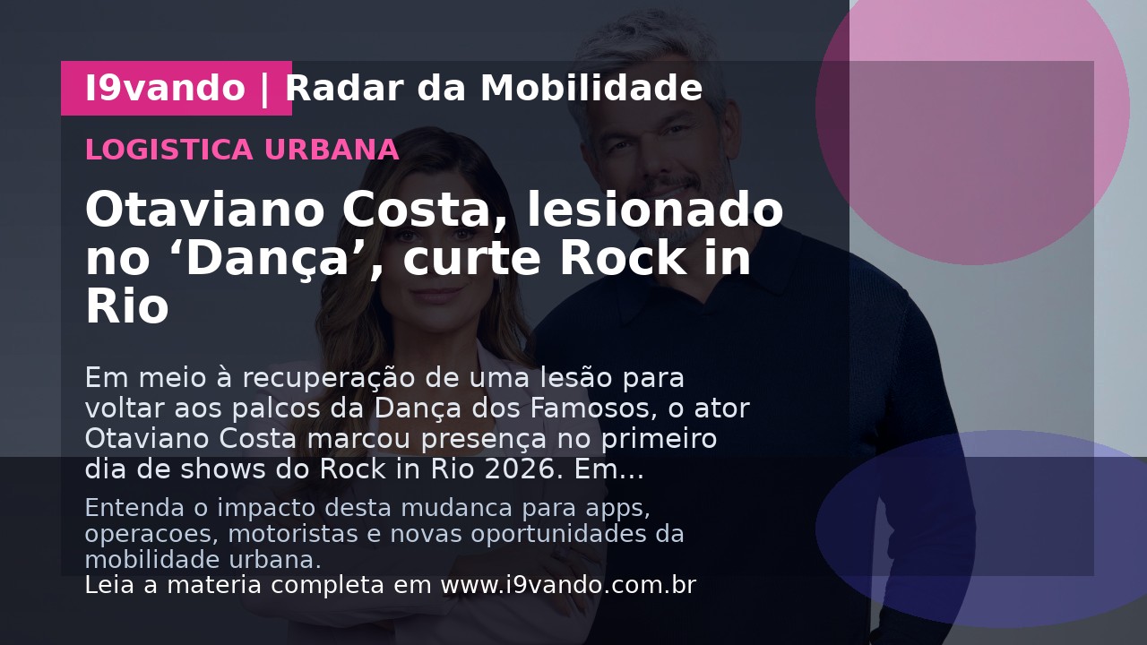 Otaviano Costa, lesionado no ‘Dança’, curte Rock in Rio