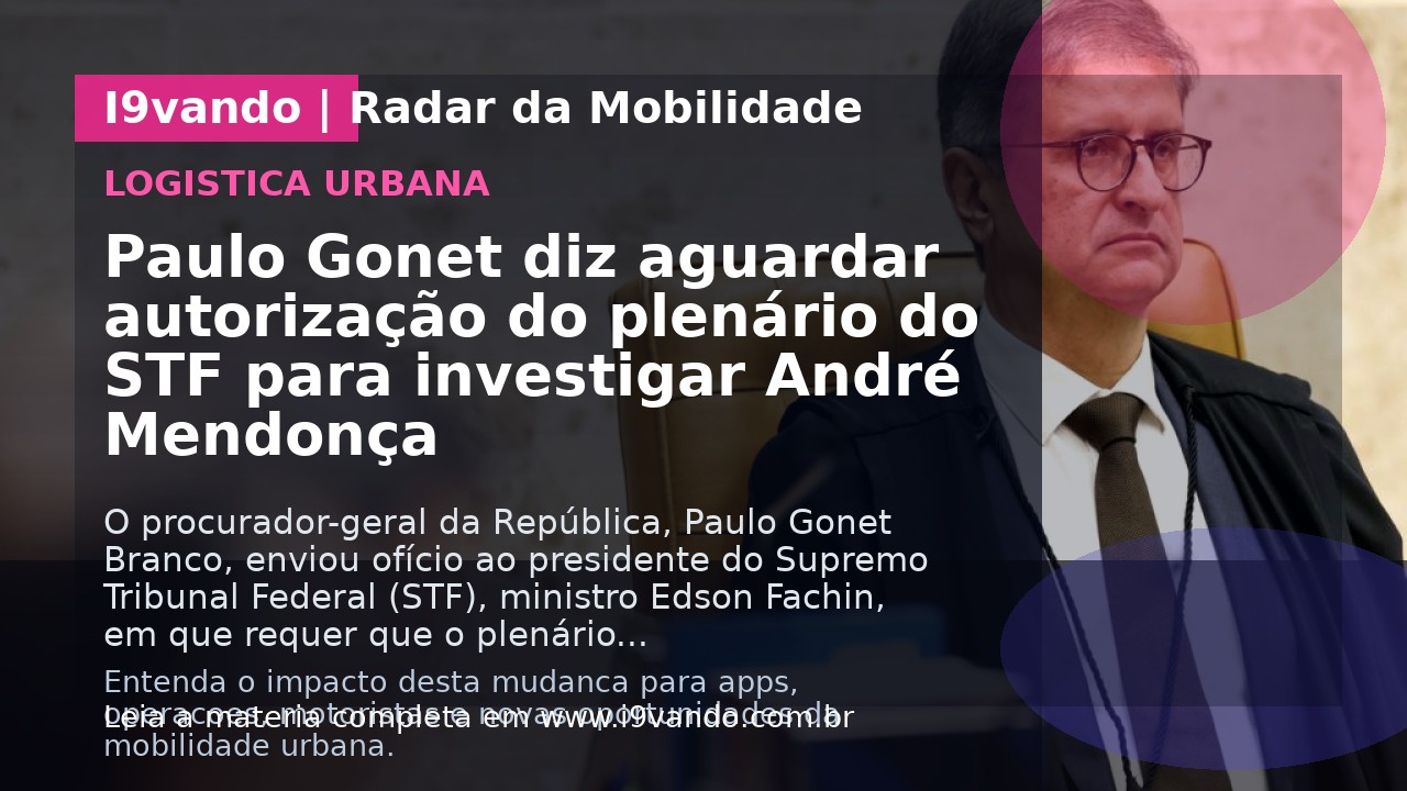 Paulo Gonet diz aguardar autorização do plenário do STF para investigar André Mendonça