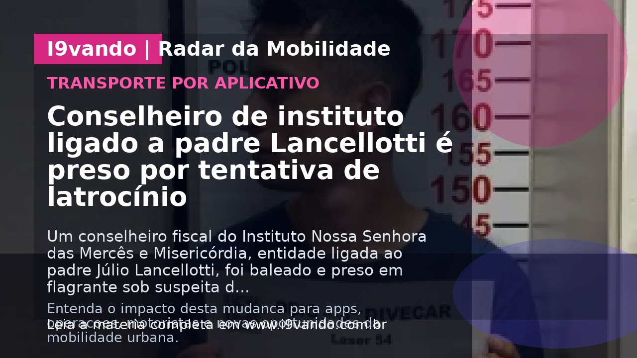 Conselheiro de instituto ligado a padre Lancellotti é preso por tentativa de latrocínio