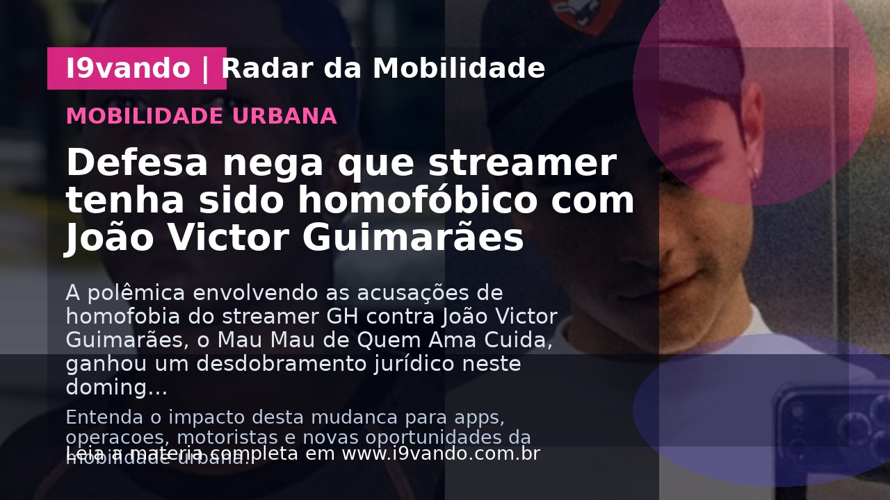 Defesa nega que streamer tenha sido homofóbico com João Victor Guimarães