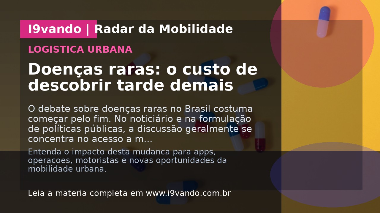 Doenças raras: o custo de descobrir tarde demais