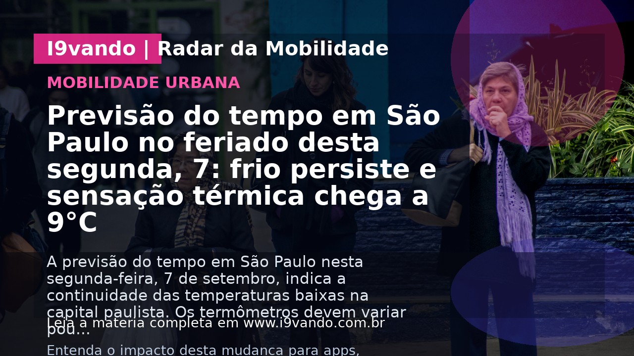 Previsão do tempo em São Paulo no feriado desta segunda, 7: frio persiste e sensação térmica chega a 9°C