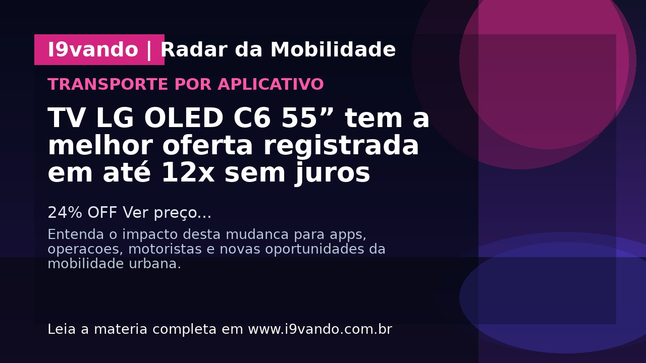 TV LG OLED C6 55” tem a melhor oferta registrada em até 12x sem juros