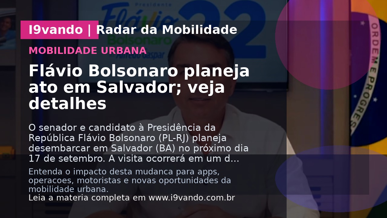 Flávio Bolsonaro planeja ato em Salvador; veja detalhes