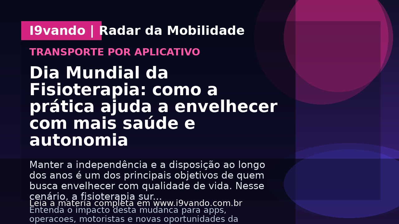 Dia Mundial da Fisioterapia: como a prática ajuda a envelhecer com mais saúde e autonomia