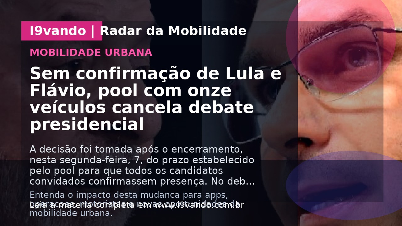Sem confirmação de Lula e Flávio, pool com onze veículos cancela debate presidencial