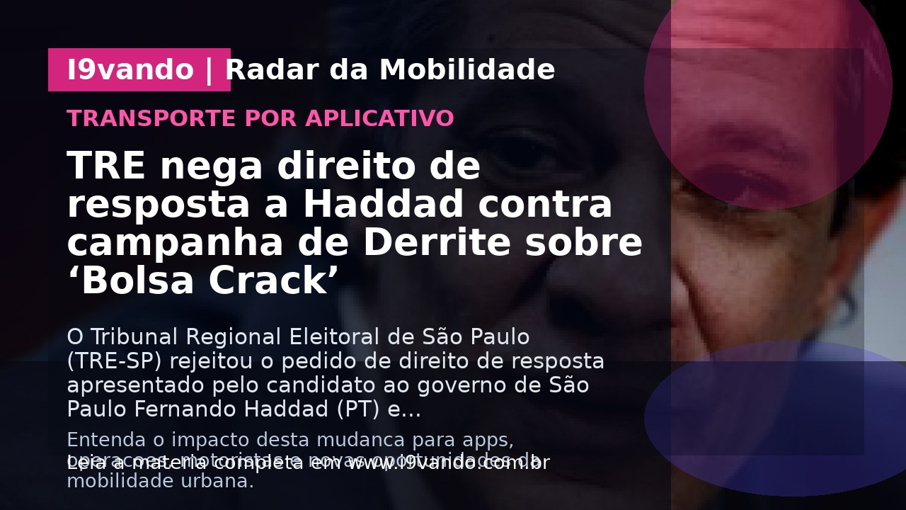TRE nega direito de resposta a Haddad contra campanha de Derrite sobre ‘Bolsa Crack’