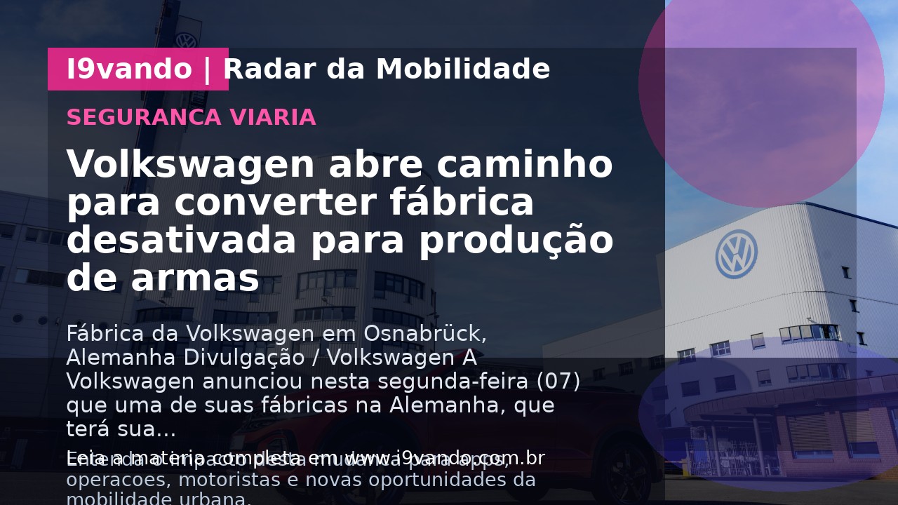 Volkswagen abre caminho para converter fábrica desativada para produção de armas