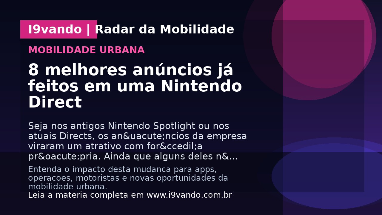 8 melhores anúncios já feitos em uma Nintendo Direct