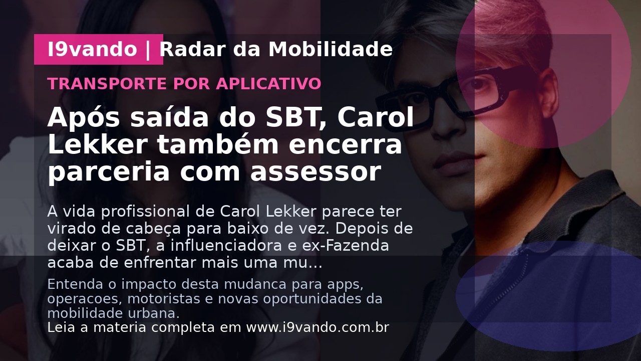 Após saída do SBT, Carol Lekker também encerra parceria com assessor